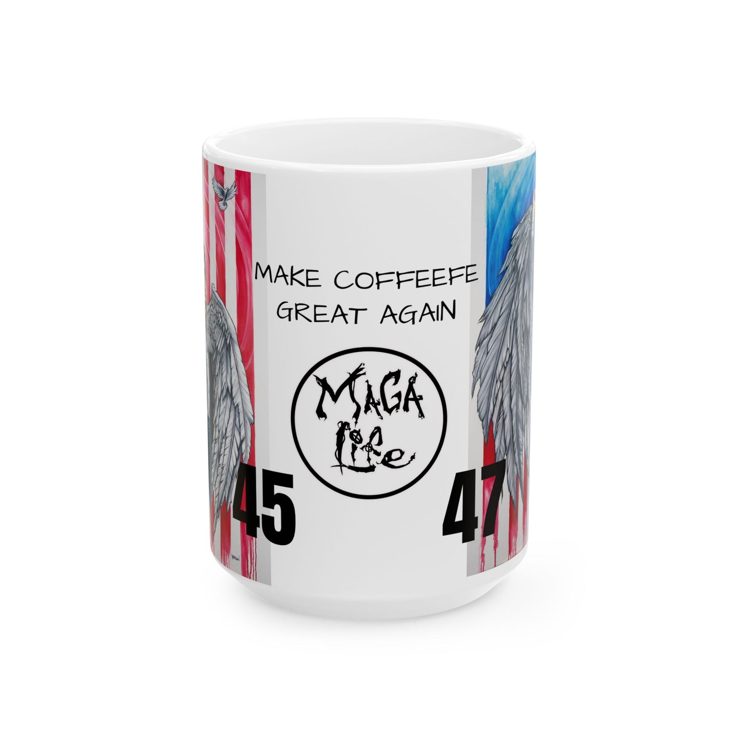 Make Coffeefe Great Again!  45-47 Ceramic Mug, (11oz, 15oz)